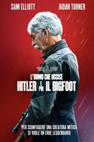 L’uomo che uccise Hitler e poi il Bigfoot